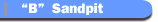 B SANDPIT